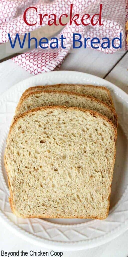 Cracked Wheat Bread Beyond The Chicken Coop