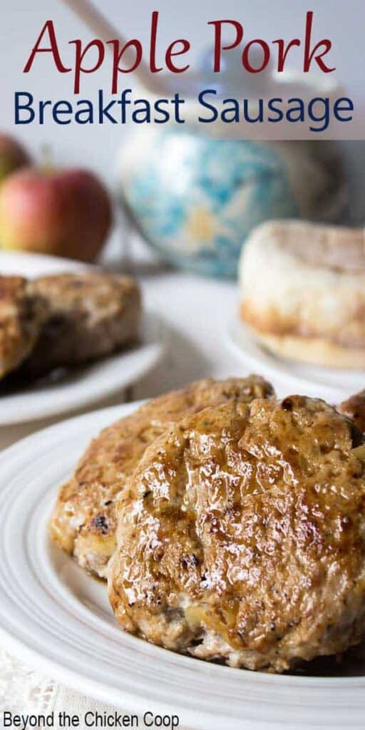 Apple Pork Breakfast Sausage Beyond The Chicken Coop