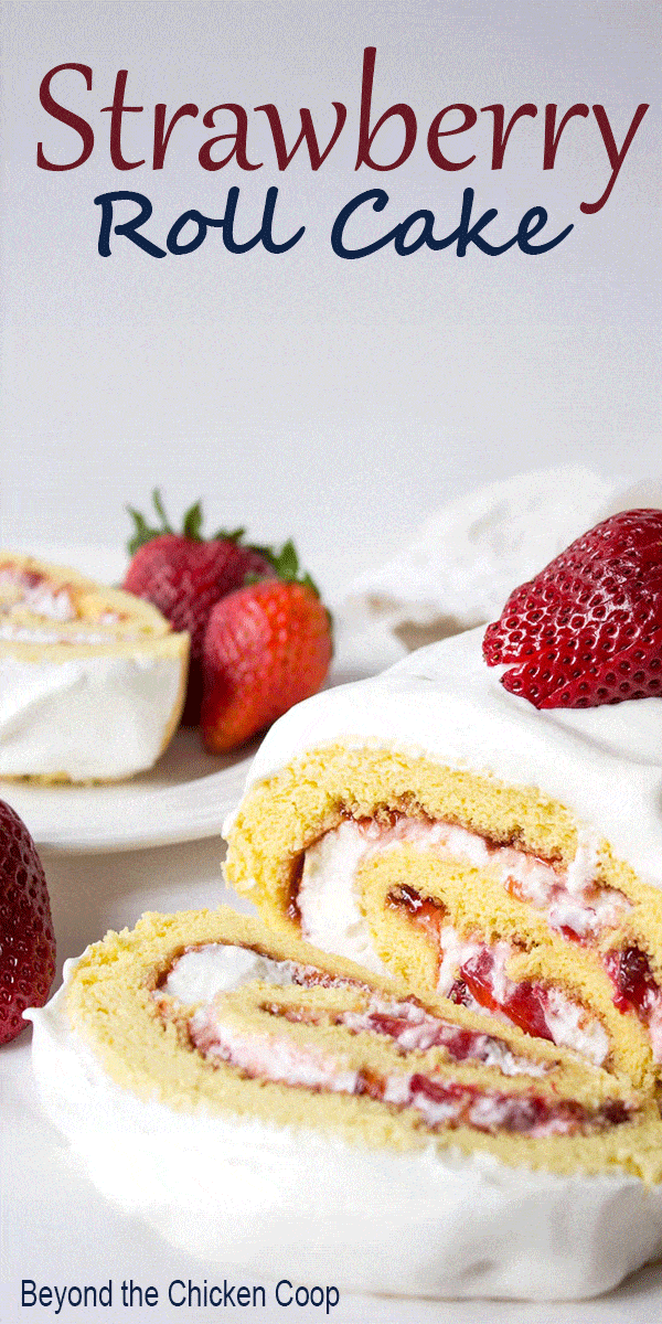 Strawberry Roll Cake A Swiss Roll Cake Beyond The Chicken Coop