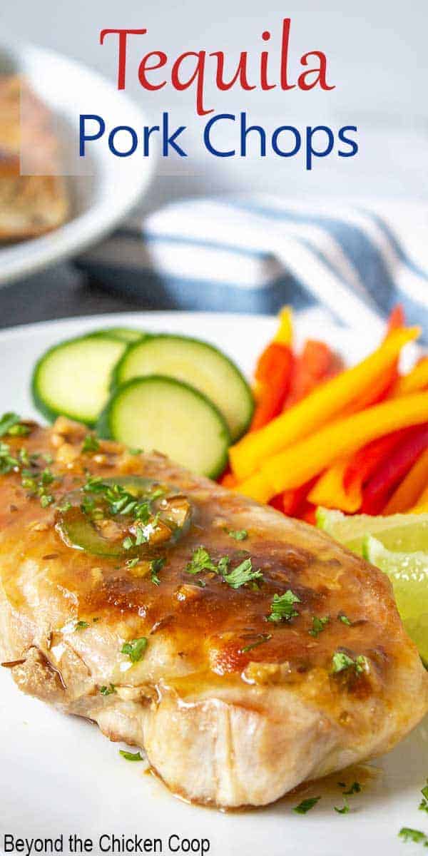 Tequila Lime Pork Chops Beyond The Chicken Coop
