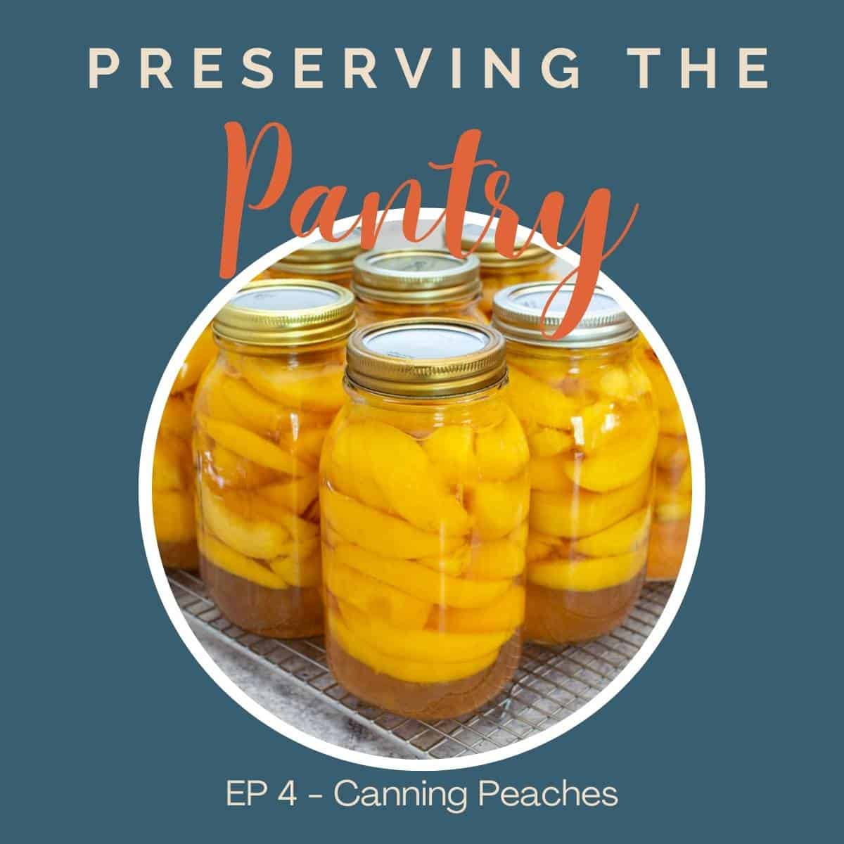 Podcast cover art for how to can peaches.