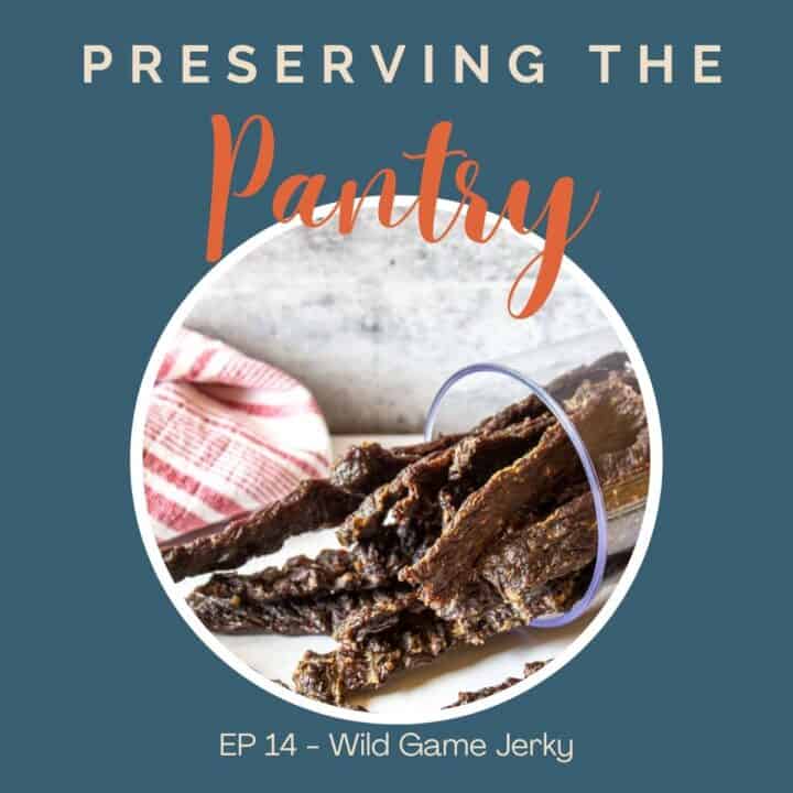 Episode 014 Wild Game Jerky Beyond The Chicken Coop