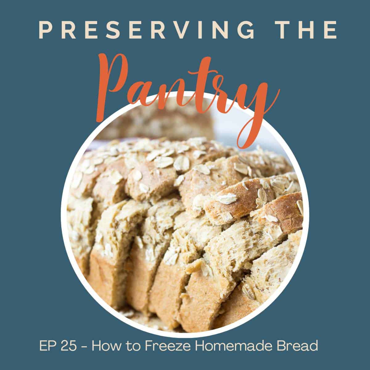 Episode 25 How to Freeze Homemade Bread Beyond The Chicken Coop