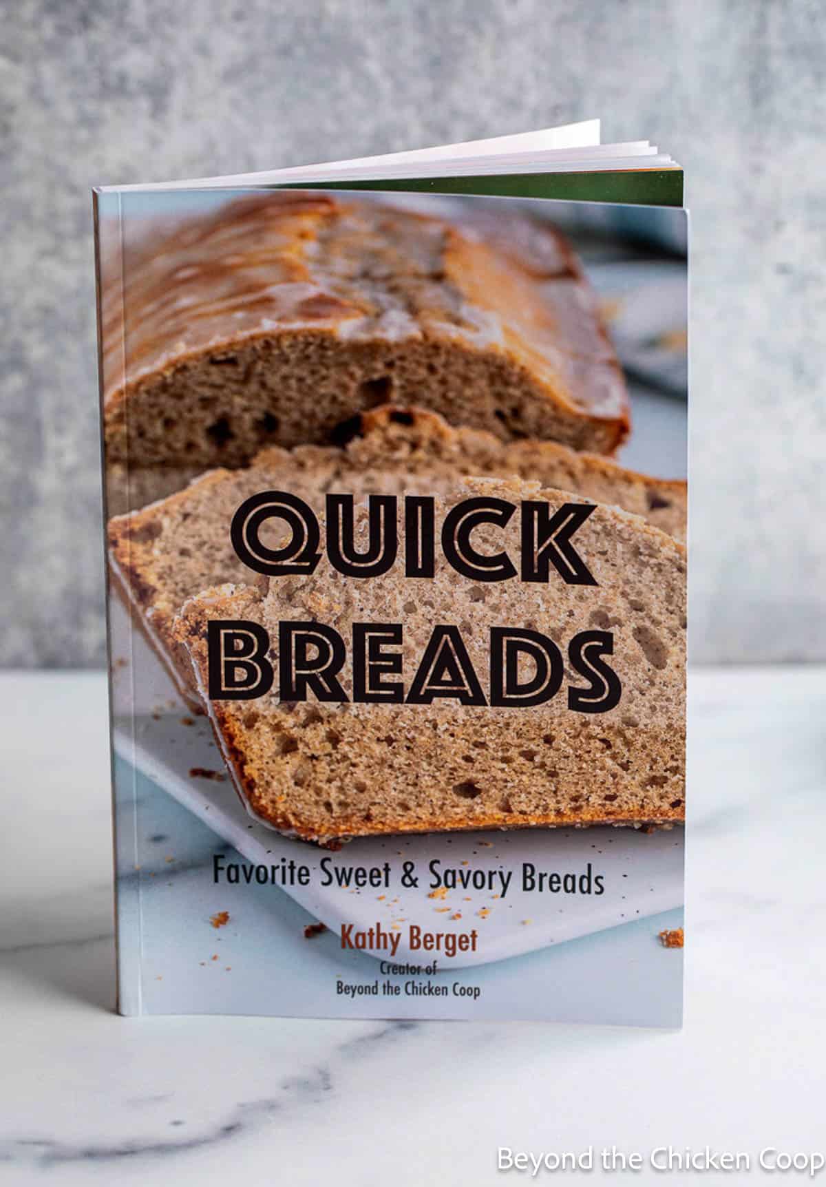 A cookbook for Quick Breads. 